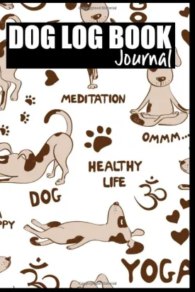 Dog Log Book Journal: Dog Health and Medication Tracker , A Pet Health Record Book to Keep Track Immunization, Wellness, Veterinary Care, Medication Dosage ( 9 x 6 - 120 Pages) Paperback  July 28, 2020
